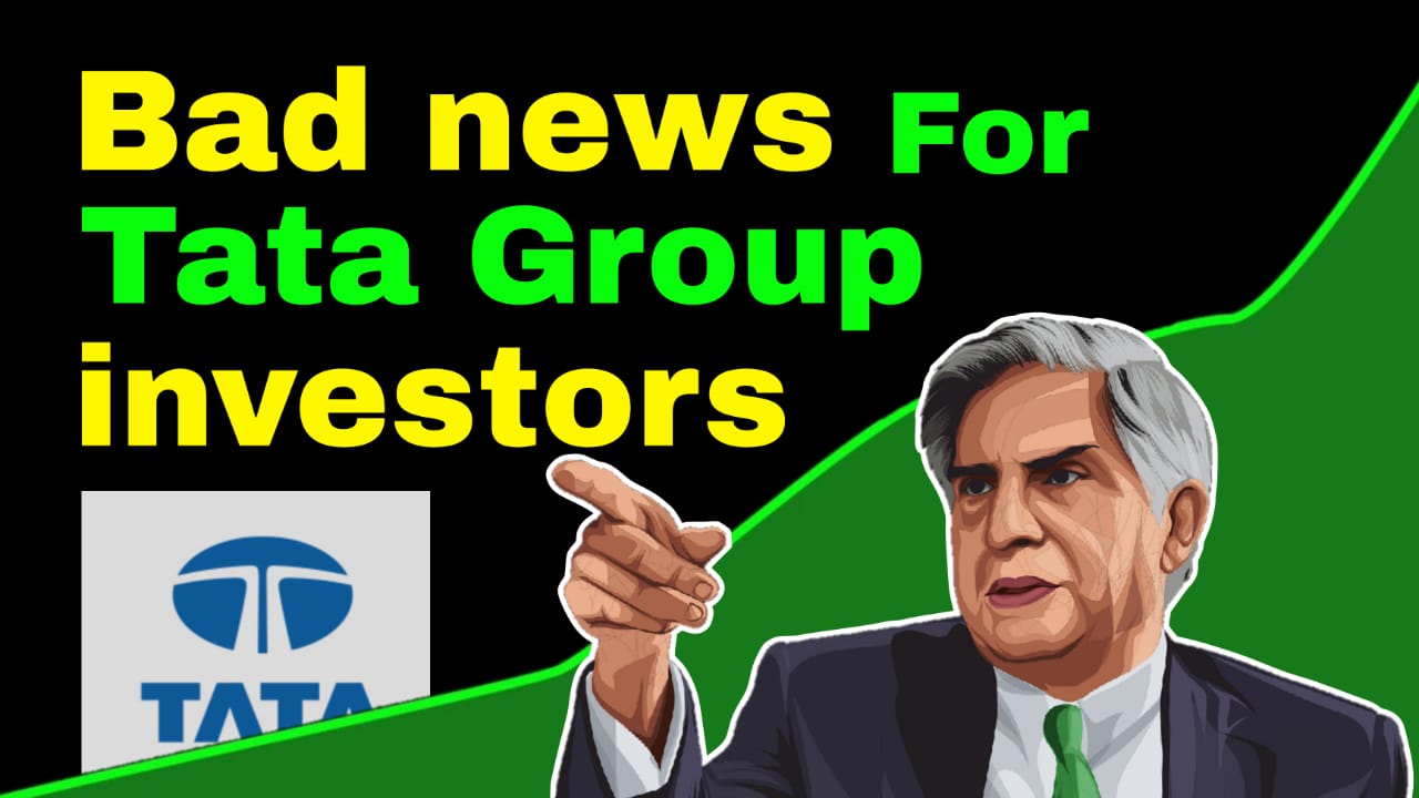 Bad News For Tata Group Investors Know The Details